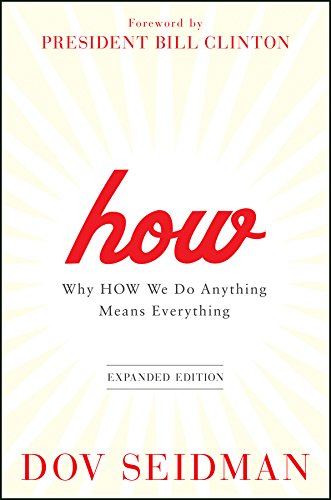 9781118106372: How: Why How We Do Anything Means Everything
