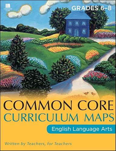 Imagen de archivo de Common Core Curriculum Maps : English Language Arts, Grades 6-8 a la venta por Better World Books