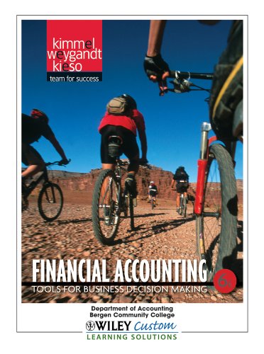 Financial Accounting 6th Edition for Bergen CC (9781118110850) by Kimmel, Paul D.; Weygandt, Jerry J.; Kieso, Donald E.