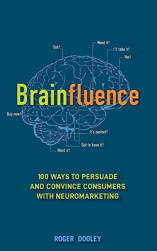 Beispielbild fr Brainfluence: 100 Ways to Persuade and Convince Consumers with Neuromarketing zum Verkauf von BooksRun