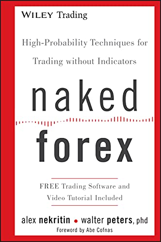 Stock image for Naked Forex: High-Probability Techniques for Trading Without Indicators (Wiley Trading) for sale by Chiron Media