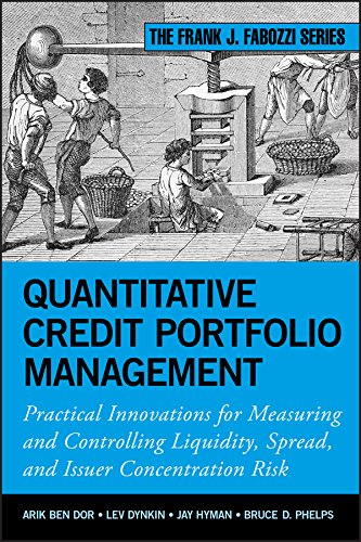 Stock image for Quantitative Credit Portfolio Management: Practical Innovations for Measuring and Controlling Liquidity, Spread, and Issuer Concentration Risk for sale by Seattle Goodwill