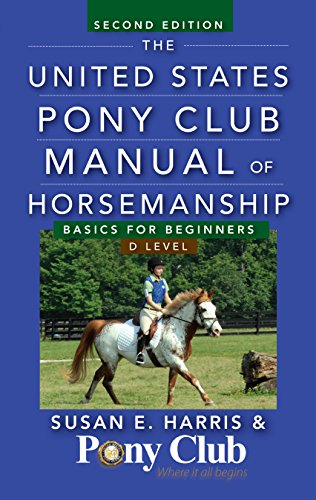 Beispielbild fr The United States Pony Club Manual of Horsemanship : Basics for Beginners / d Level zum Verkauf von Better World Books