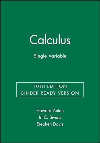 Calculus Single Variable, Binder Ready Version (9781118129265) by Anton, Howard; Bivens, Irl C.; Davis, Stephen