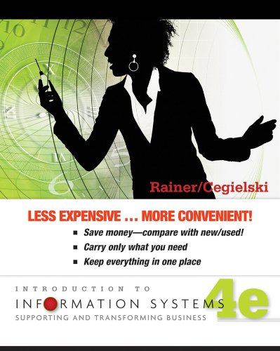 Introduction to Information Systems: Enabling and Transforming Business (9781118129401) by Rainer, R. Kelly; Cegielski, Casey G.