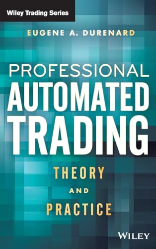 9781118129852: Professional Automated Trading: Theory and Practice (Wiley Trading)