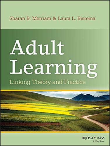 Adult Learning: Linking Theory and Practice (9781118130575) by Merriam, Sharan B.; Bierema, Laura L.