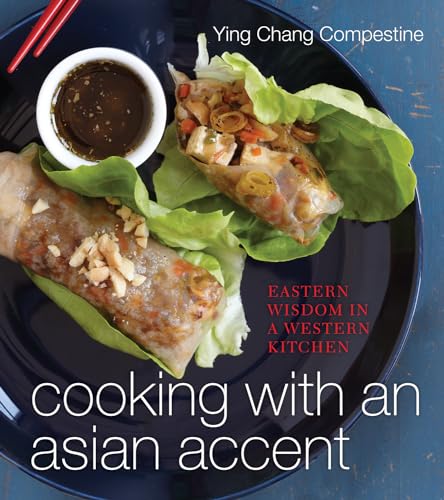 9781118130759: Cooking with an Asian Accent: Eastern Wisdom in a Western Kitchen