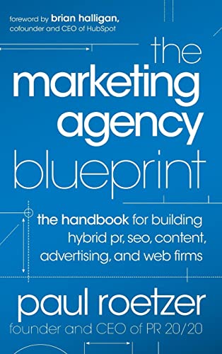 Beispielbild fr The Marketing Agency Blueprint: The Handbook for Building Hybrid Pr, Seo, Content, Advertising, and Web Firms zum Verkauf von Second Chance Books & Comics