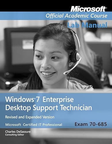 70-685: Windows 7 Enterprise Desktop Support Technician Lab Manual