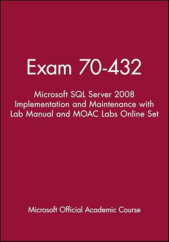 9781118134559: Exam 70-432: Microsoft SQL Server 2008 Implementation and Maintenance with Lab Manual and MOAC Labs Online Set