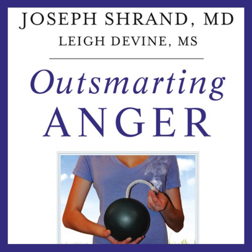 Beispielbild fr Outsmarting Anger : 7 Strategies for Defusing Our Most Dangerous Emotion zum Verkauf von Better World Books