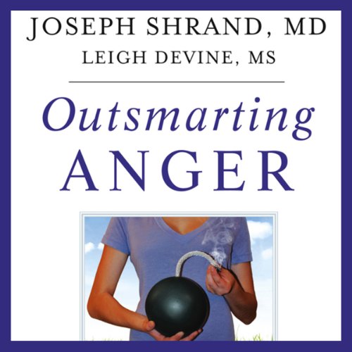 Stock image for Outsmarting Anger : 7 Strategies for Defusing Our Most Dangerous Emotion for sale by Better World Books