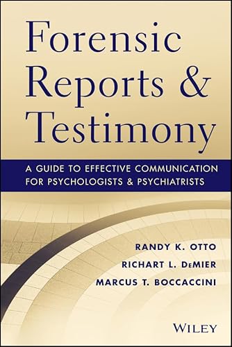 9781118136720: Forensic Reports and Testimony: A Guide to Effective Communication for Psychologists and Psychiatrists