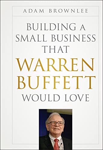 Stock image for Building a Small Business That Warren Buffett Would Love for sale by Blackwell's