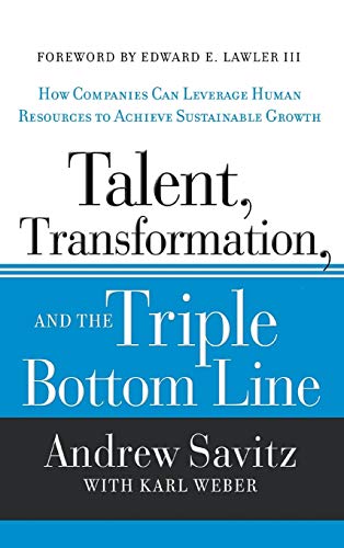 Beispielbild fr Talent, Transformation, and the Triple Bottom Line: How Companies Can Leverage Human Resources to Achieve Sustainable Growth zum Verkauf von BooksRun