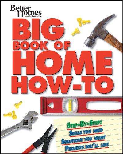 Better Homes and Gardens Big Book of Home How-To (9781118141281) by Better Homes And Gardens Books