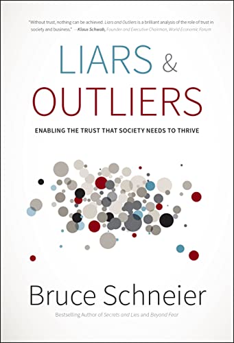 Beispielbild fr Liars and Outliers: Enabling the Trust that Society Needs to Thrive zum Verkauf von Wonder Book