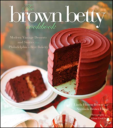 9781118144350: The Brown Betty Cookbook: Modern Vintage Desserts and Stories from Philadelphia's Best Bakery