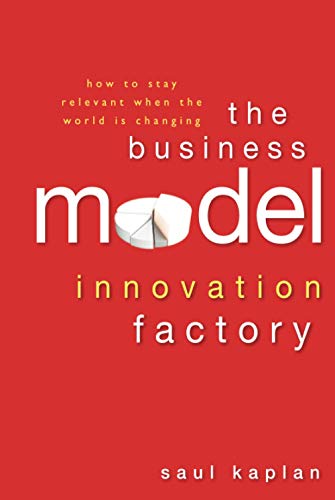 9781118149560: The Business Model Innovation Factory: How to Stay Relevant When The World is Changing