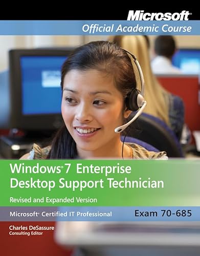 Exam 70-685: Windows 7 Enterprise Desktop Support Technician Revised and Expanded Version with Lab Manual Set (9781118152560) by Microsoft Official Academic Course