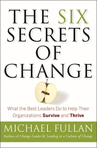 Immagine dell'editore per The Six Secrets of Change: What the Best Leaders Do to Help Their Organizations Survive and Thrive venduto da Phatpocket Limited