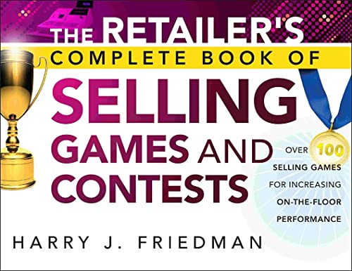9781118153413: The Retailer's Complete Book of Selling Games and Contests: Over 100 Selling Games for Increasing on-the-floor Performance