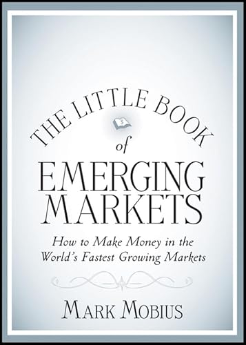 Beispielbild fr The Little Book of Emerging Markets: How To Make Money in the World's Fastest Growing Markets (Little Books. Big Profits) zum Verkauf von WorldofBooks