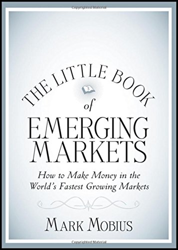 Stock image for The Little Book of Emerging Markets: How To Make Money in the World's Fastest Growing Markets (Little Books. Big Profits) for sale by WorldofBooks