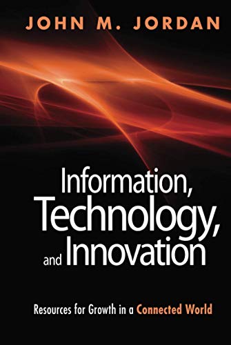 Stock image for Information, Technology, and Innovation : Resources for Growth in a Connected World for sale by Better World Books