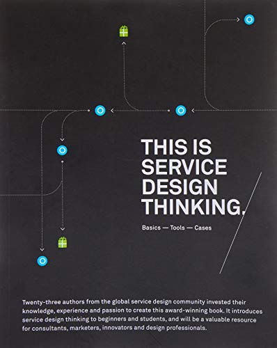 Imagen de archivo de This Is Service Design Thinking: Basics, Tools, Cases a la venta por Blue Awning Books