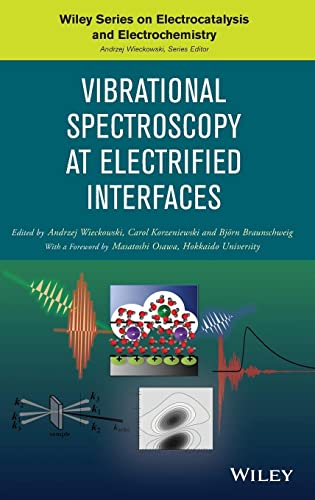 9781118157176: Vibrational Spectroscopy at Electrified Interfaces: 10 (The Wiley Series on Electrocatalysis and Electrochemistry)