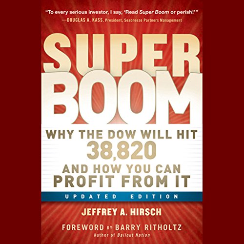 9781118157190: Super Boom: Why the Dow Jones Will Hit 38,820 and How You Can Profit from it