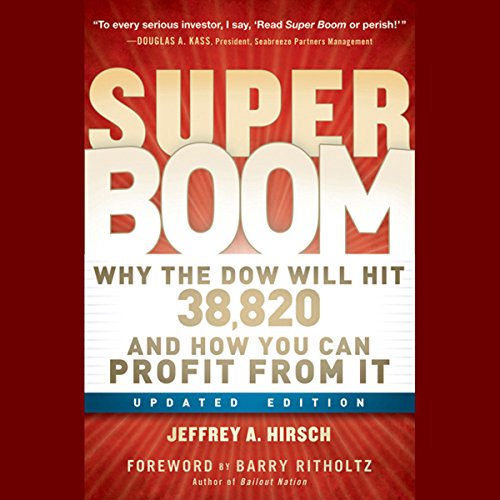 9781118157190: Super Boom: Why the Dow Jones Will Hit 38,820 and How You Can Profit From It