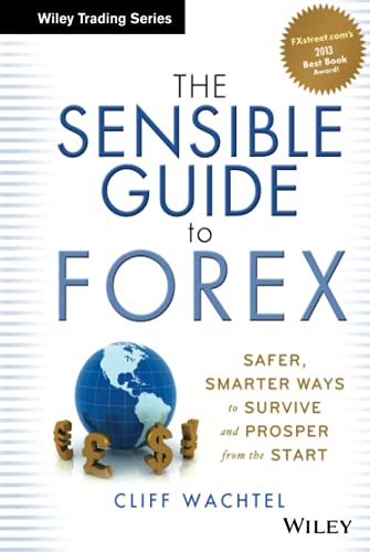 9781118158074: The Sensible Guide to Forex: Safer, Smarter Ways to Survive and Prosper from the Start: 571 (Wiley Trading)