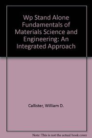 Imagen de archivo de WP Stand Alone Fundamentals of Materials Science and Engineering: An Integrated Approach (NEW!!) a la venta por BookHolders