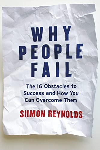 Beispielbild fr Why People Fail: The 16 Obstacles to Success and How You Can Overcome Them zum Verkauf von WorldofBooks