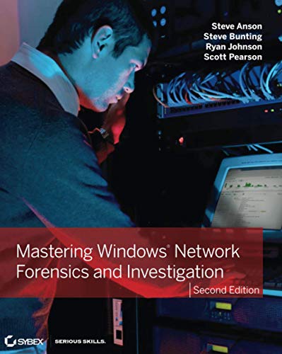 9781118163825: Mastering Windows Network Forensics and Investigation, Second Edition