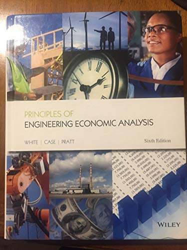 Principles of Engineering Economic Analysis (9781118163832) by White, John A.; Case, Kenneth E.; Pratt, David B.