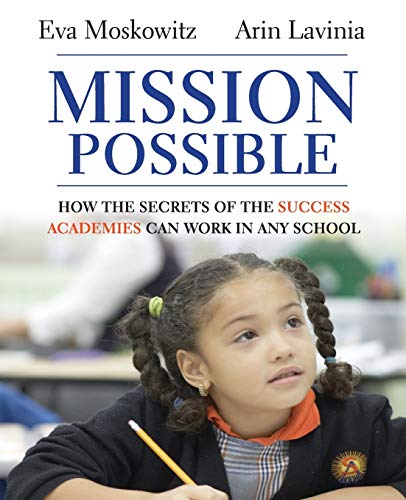Beispielbild fr Mission Possible: How the Secrets of the Success Academies Can Work in Any School zum Verkauf von Wonder Book