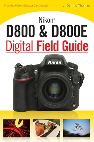 Stock image for Nikon D800 & D800E Digital Field Guide for sale by WorldofBooks