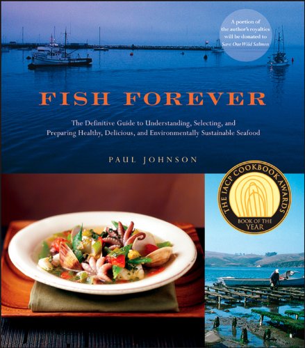 9781118169414: Fish Forever: The Definitive Guide to Understanding, Selecting, and Preparing Healthy, Delicious, and Environmentally Sustainable Seafood