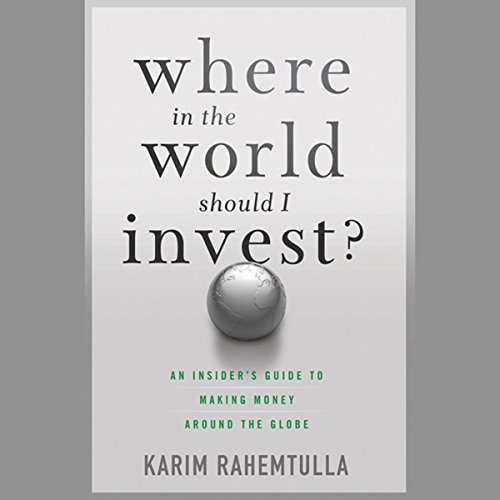 Beispielbild fr Where in the World Should I Invest : An Insider's Guide to Making Money Around the Globe zum Verkauf von Better World Books