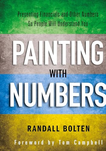 Immagine stock per Painting with Numbers: Presenting Financials and Other Numbers So People Will Understand You