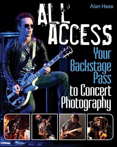Stock image for All Access: Your Backstage Pass to Concert Photography for sale by Dream Books Co.
