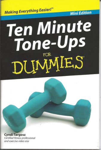 Imagen de archivo de Ten Minute Tone-Ups For Dummies (Mini Edition) a la venta por Better World Books