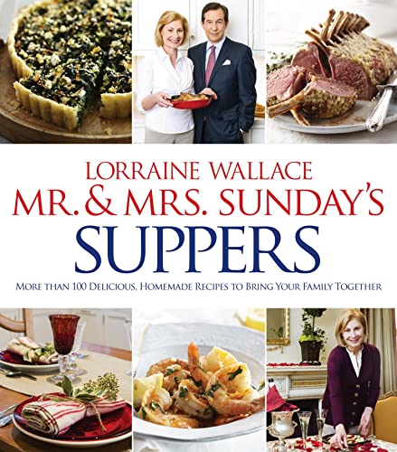 Beispielbild fr Mr. and Mrs. Sunday's Suppers : More Than 100 Delicious, Homemade Recipes to Bring Your Family Together zum Verkauf von Better World Books