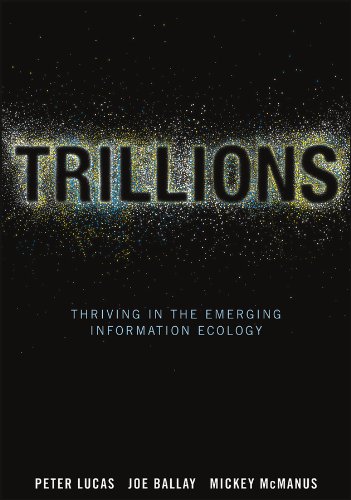 Beispielbild fr Trillions: Thriving in the Emerging Information Ecology zum Verkauf von Open Books