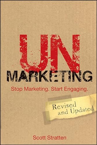 Imagen de archivo de UnMarketing: Stop Marketing. Start Engaging a la venta por SecondSale