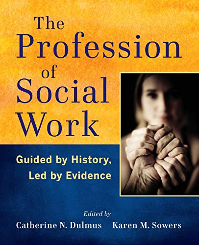 Beispielbild fr The Profession of Social Work: Guided by History, Led by Evidence zum Verkauf von Textbooks_Source